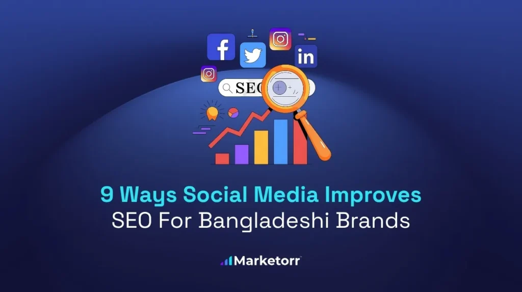 9 Ways Social Media Improves SEO For Bangladeshi Brands