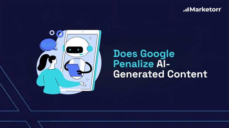 Does Google Penalize AI-Generated Content