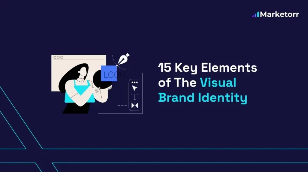 15 Key Elements of The Visual Brand Identity That You Should Use