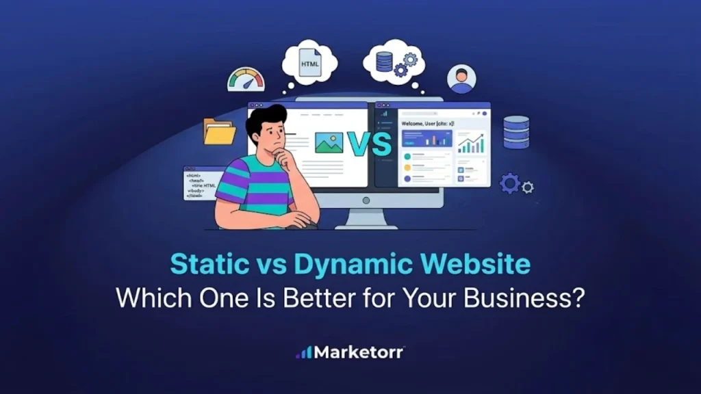Static website vs dynamic website comparison for choosing the right business website